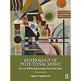 Anthology of Post-Tonal Music: For Use with Understanding Post-Tonal Music
