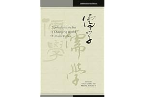 Confucianisms for a Changing World Cultural Order (Confucian Cultures)
