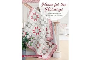 Home for the Holidays: Quilts & More to Welcome the Season