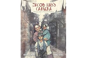 Jacob Riis's Camera: Bringing Light to Tenement Children