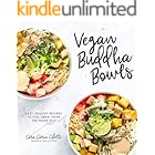Vegan Buddha Bowls: Easy, Healthy Recipes to Feel Great from the Inside Out