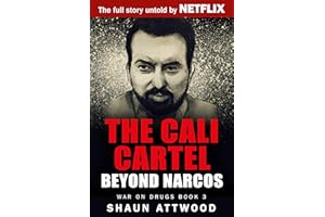 The Cali Cartel: Beyond Narcos (War On Drugs Book 3)
