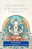 Illuminating the Thirty-Seven Practices of a Bodhisattva