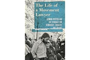 The Life of a Movement Lawyer: Lewis Pitts and the Struggle for Democracy, Equality, and Justice