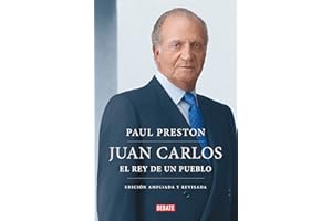 Juan Carlos I (edición actualizada). El rey de un pueblo / Juan Carlos I (updated edition). The Peoples King (Spanish Edition)
