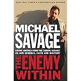 The Enemy Within: Saving America from the Liberal Assault on Our Schools, Faith, and Military