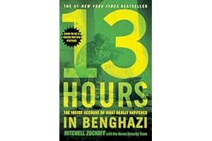 13 Hours: The Inside Account of What Really Happened In Benghazi