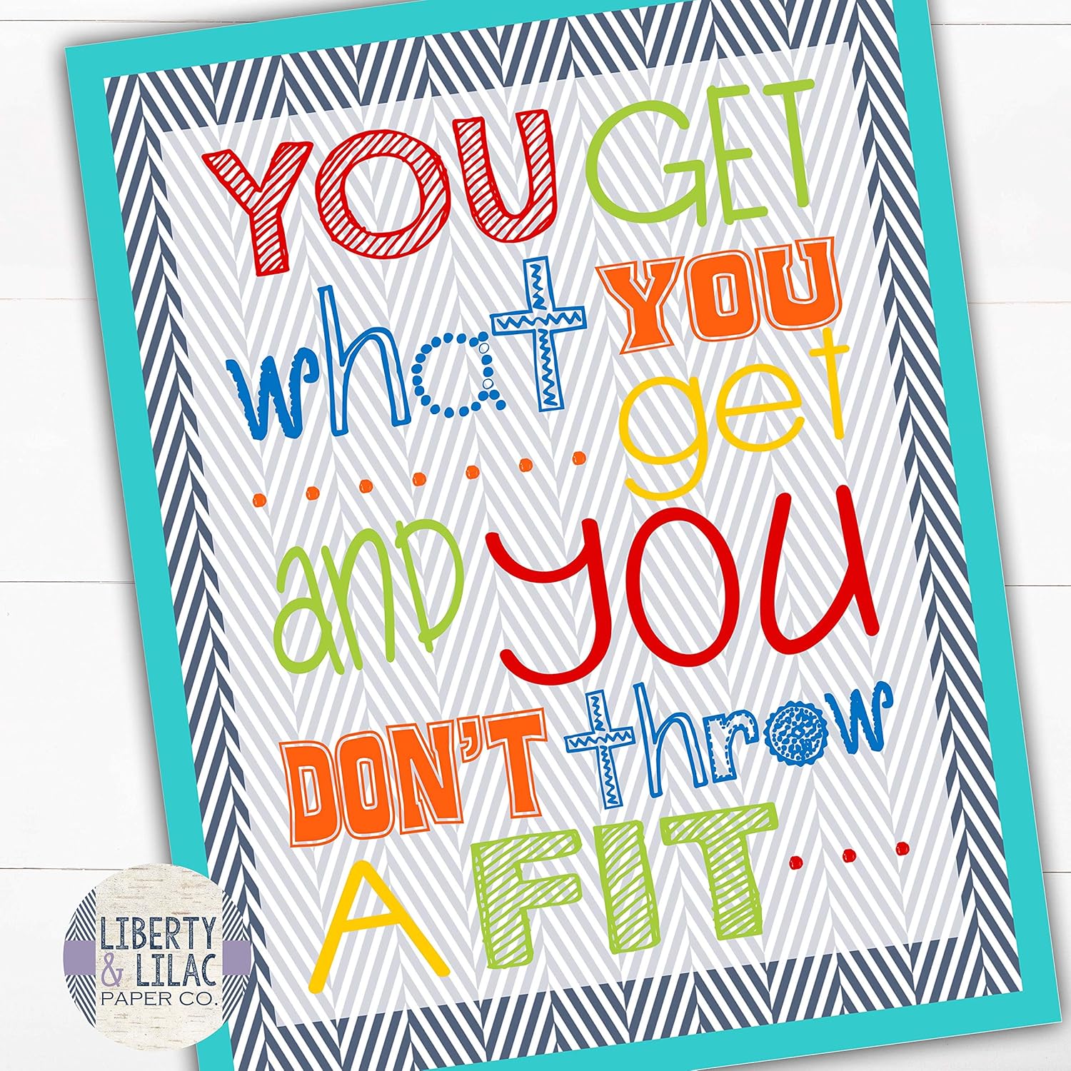 You Get What You Get And You Don't Throw a Fit Classroom