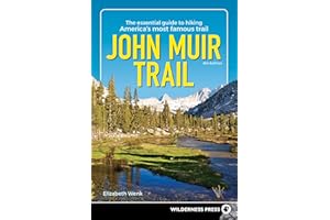John Muir Trail: The Essential Guide to Hiking America's Most Famous Trail