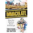 Immaculate: How the Steelers Saved Pittsburgh