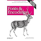 Fonts & Encodings: From Advanced Typography to Unicode and Everything in Between