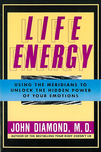 Download Life Energy: Using the Meridians to Unlock the Hidden Power of Your Emotions (English Edition) PDF