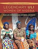 The Legendary Uli Women of Nigeria: Their Life