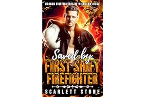 Saved by First Shift Firefighter (Dragon Firefighters of Wildclaw Ridge)
