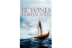 Beyond the Northlands: Viking Voyages and the Old Norse Sagas