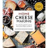 Home Cheese Making, 4th Edition: From Fresh and Soft to Firm, Blue, Goat’s Milk, and More; Recipes for 100 Favorite Cheeses