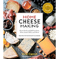 Home Cheese Making, 4th Edition: From Fresh and Soft to Firm, Blue, Goat’s Milk, and More; Recipes for 100 Favorite… book cover