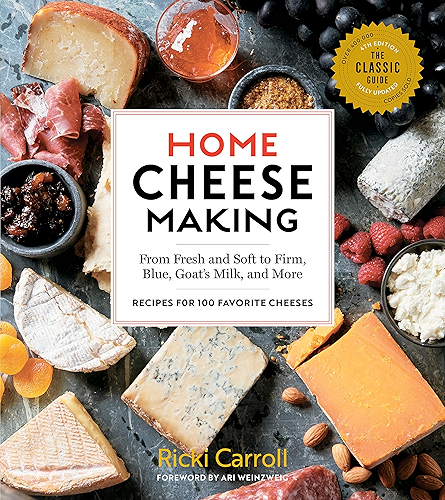Download Home Cheese Making, 4th Edition: From Fresh and Soft to Firm, Blue, Goat’s Milk, and More; Recipes for 100 Favorite Cheeses (English Edition) PDF