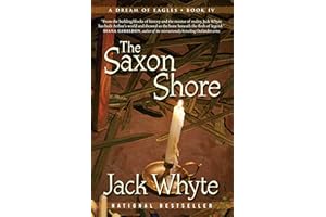 The Saxon Shore: A Dream of Eagles Book IV