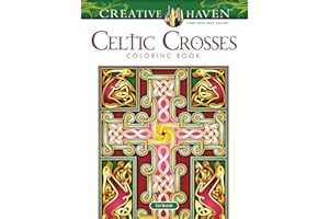 Creative Haven Celtic Crosses Coloring Book: Relaxing Illustrations for Adult Colorists