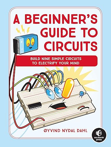 Download A Beginner's Guide to Circuits: Nine Simple Projects with Lights, Sounds, and More! PDF
