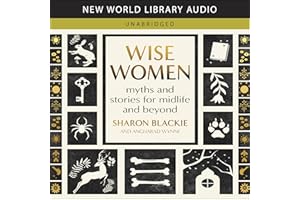 Wise Women: Myths and Stories for Midlife and Beyond