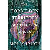 The Forbidden Territory of A Terrifying Woman: A Novel