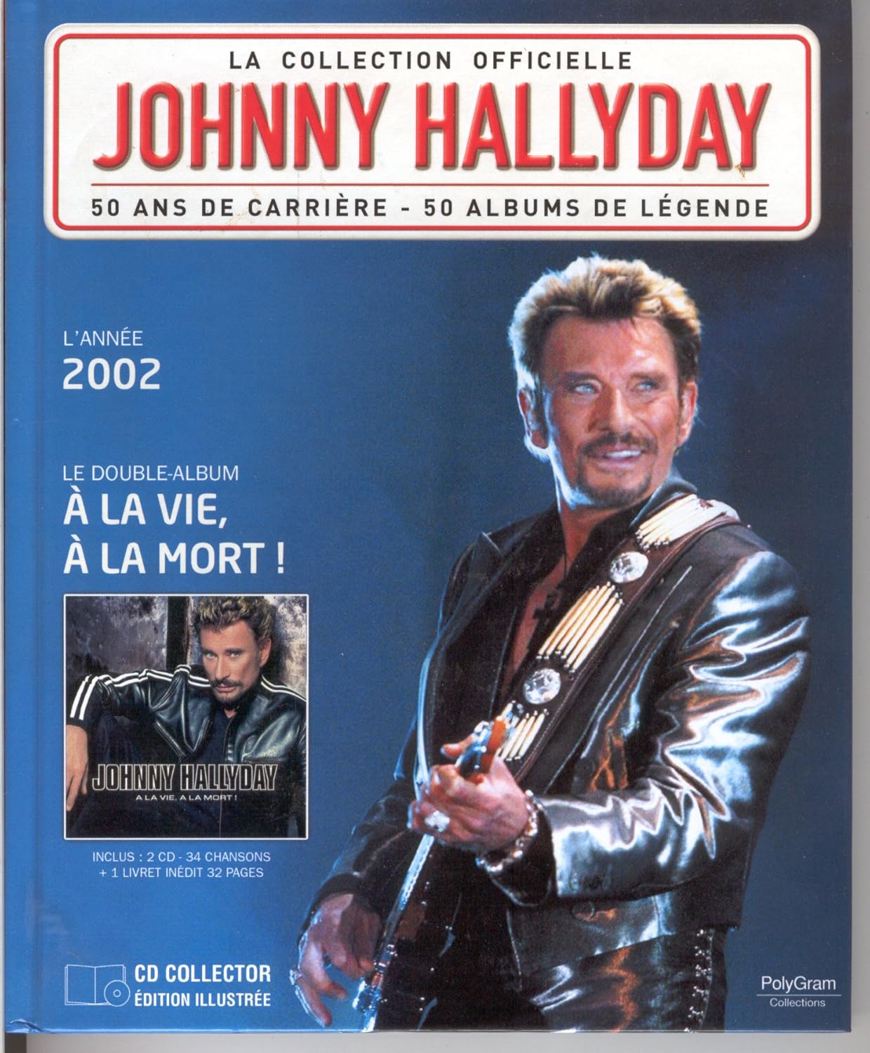 la collection officielle Johnny Hallyday;le double album a la vie, a la mort; inclus 2 cd 34