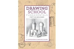 Drawing School: Fundamentals for the Beginner (The Complete Book of ...)