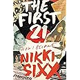 The First 21: How I Became Nikki Sixx