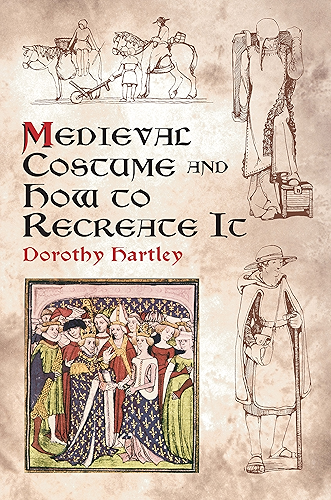 Download Medieval Costume and How to Recreate It (Dover Fashion and Costumes) (English Edition) PDF