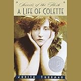 Secrets of the Flesh: A Life of Colette