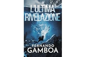 L’ULTIMA RIVELAZIONE (Le avventure di Ulises Vidal Vol. 3) (Italian Edition)