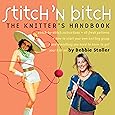 Stitch 'n Bitch: The Knitter's Handbook