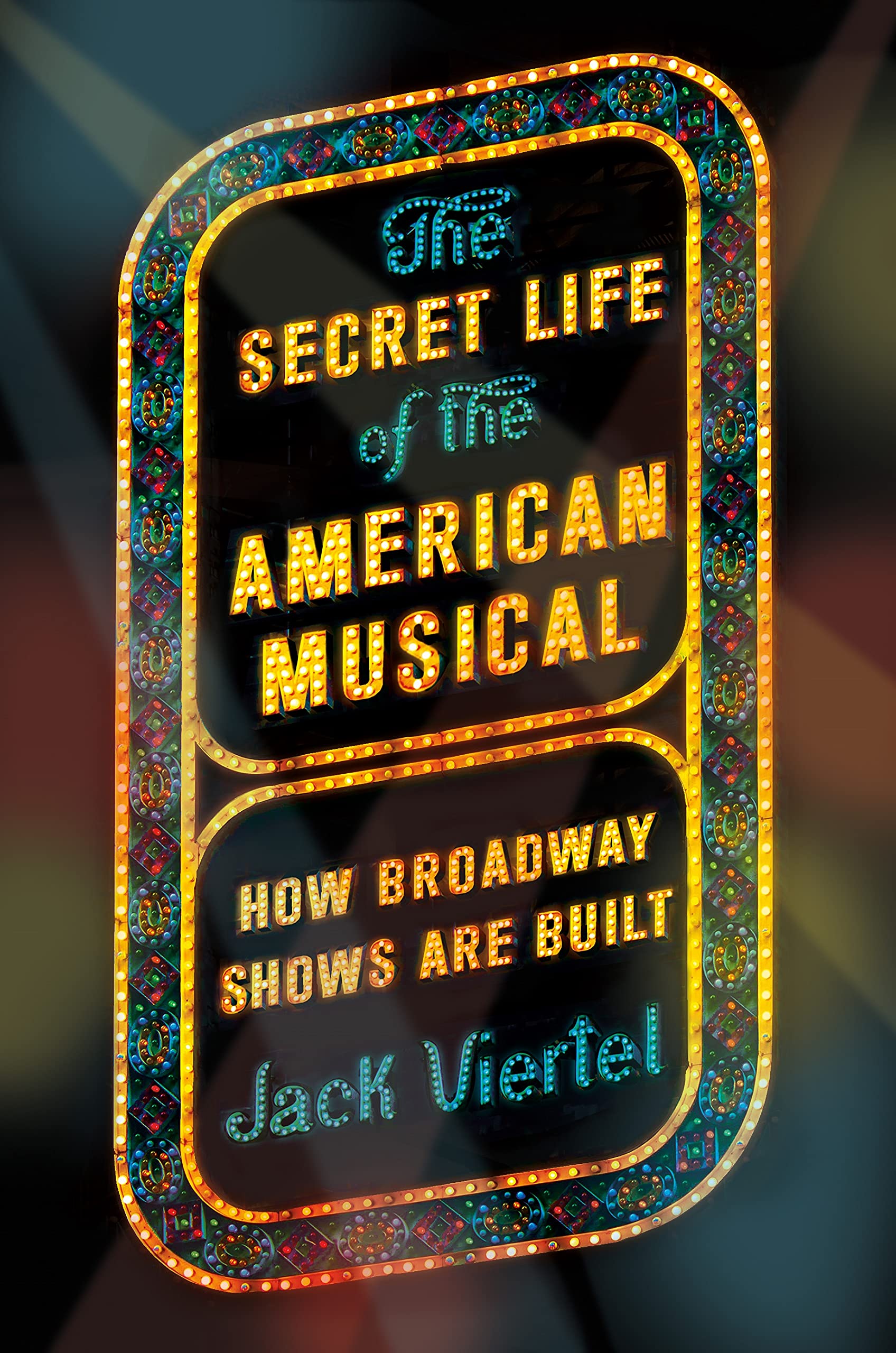 Photo 1 of The Secret Life of the American Musical: How Broadway Shows Are Built