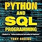 Python and SQL Programming: 2 Books in 1: Python Coding and SQL Coding for Beginners