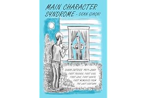 Main Character Syndrome: Diary Entries 1971-2001 First friends, First kiss, First love, First death, First memories from the 