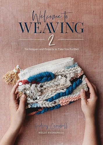 Download Welcome to Weaving 2: Techniques and Projects to Take You Further PDF