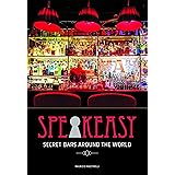 Speakeasy: Secret Bars Around the World