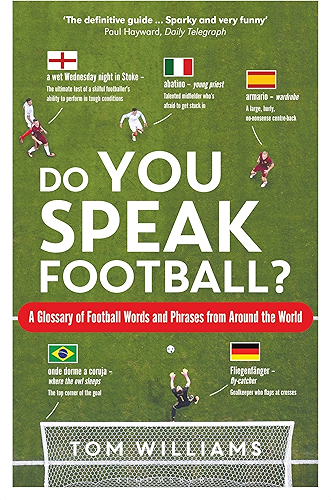 Download Do You Speak Football?: A Glossary of Football Words and Phrases from Around the World (English Edition) PDF