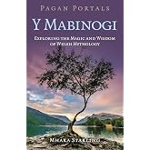 Pagan Portals: Y Mabinogi: Exploring the Magic and Wisdom of Welsh Mythology