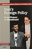 Iran's Foreign Policy: From Khatami to Ahmadinejad