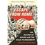 Escape from Rome: The Failure of Empire and the Road to Prosperity (The Princeton Economic History of the Western World, 115)