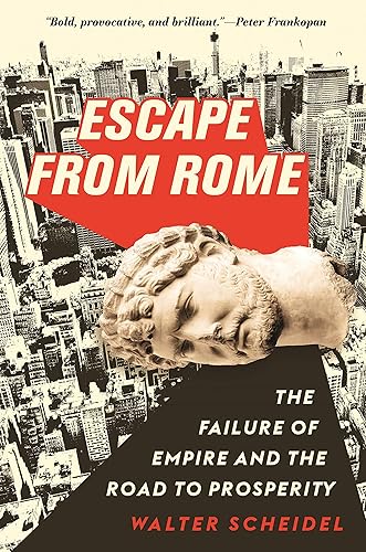 Download Escape from Rome: The Failure of Empire and the Road to Prosperity PDF