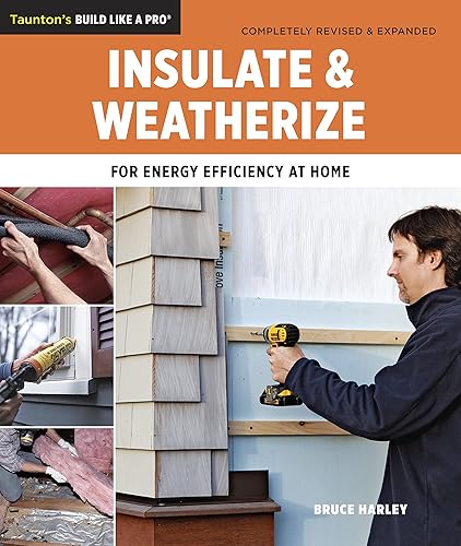 Download Insulate and Weatherize: For Energy Efficiency at Home PDF