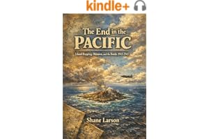 《The End in the Pacific: Island Hopping, Okinawa, and the Bomb, 1943-1945 (The Second World》封面，作者 Shane Larson