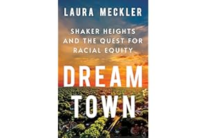 Dream Town: Shaker Heights and the Quest for Racial Equity