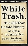 White Trash: The 400-Year Untold History of Class in America