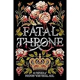 Fatal Throne: The Wives of Henry VIII Tell All