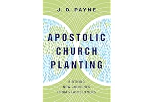 Apostolic Church Planting: Birthing New Churches from New Believers